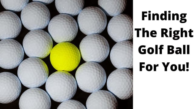 Finding the right golf ball for you!