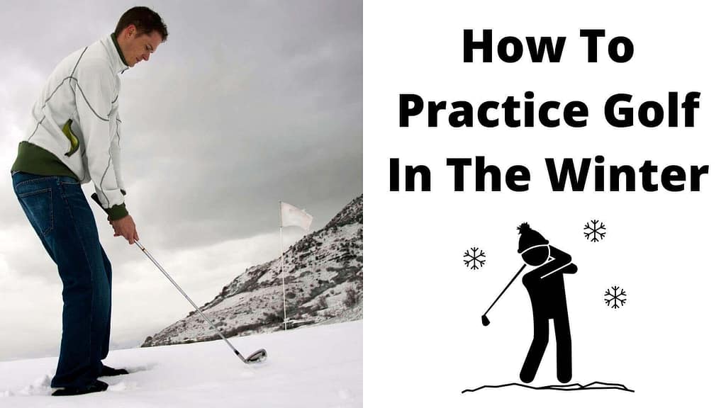 How To Practice Golf In The Winter