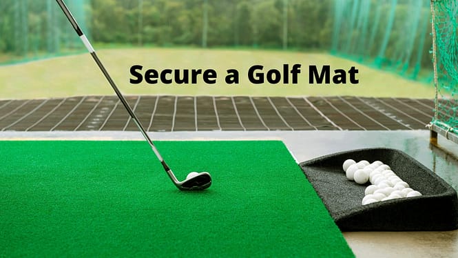 Secure a Golf Mat