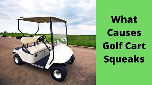 What Causes Golf Cart Squeaks?