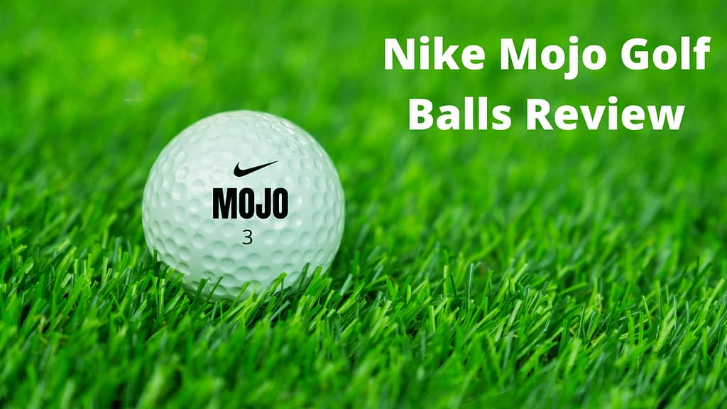 nike mojo golf balls review