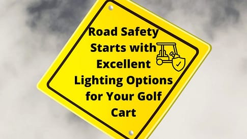 Road Safety Starts with Excellent Lighting Options for Your Golf