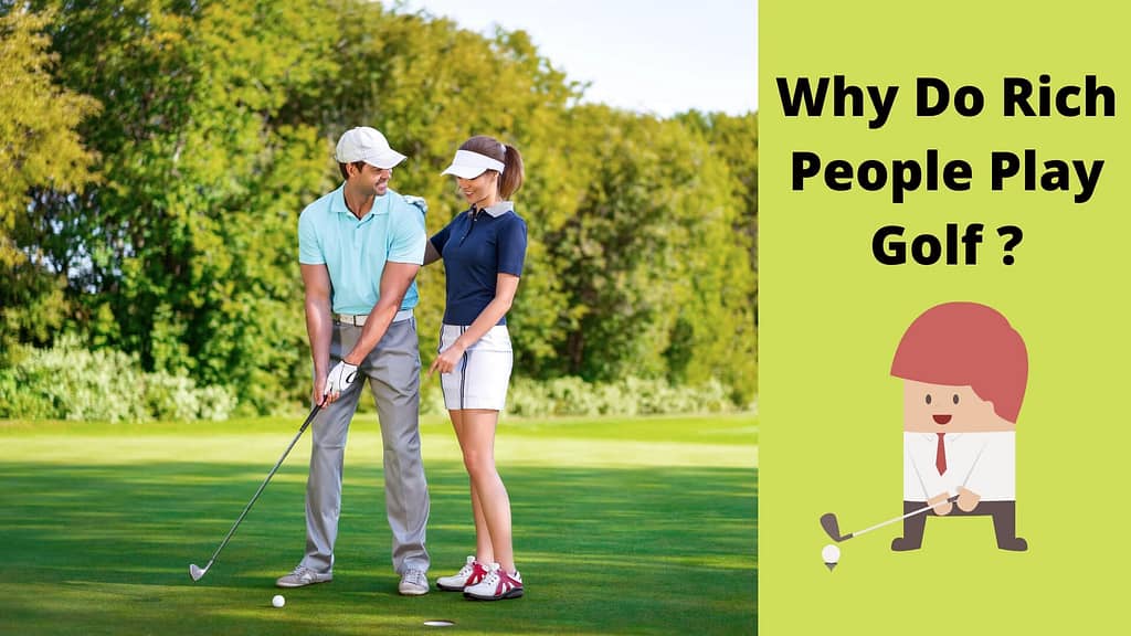 why do rich people play golf