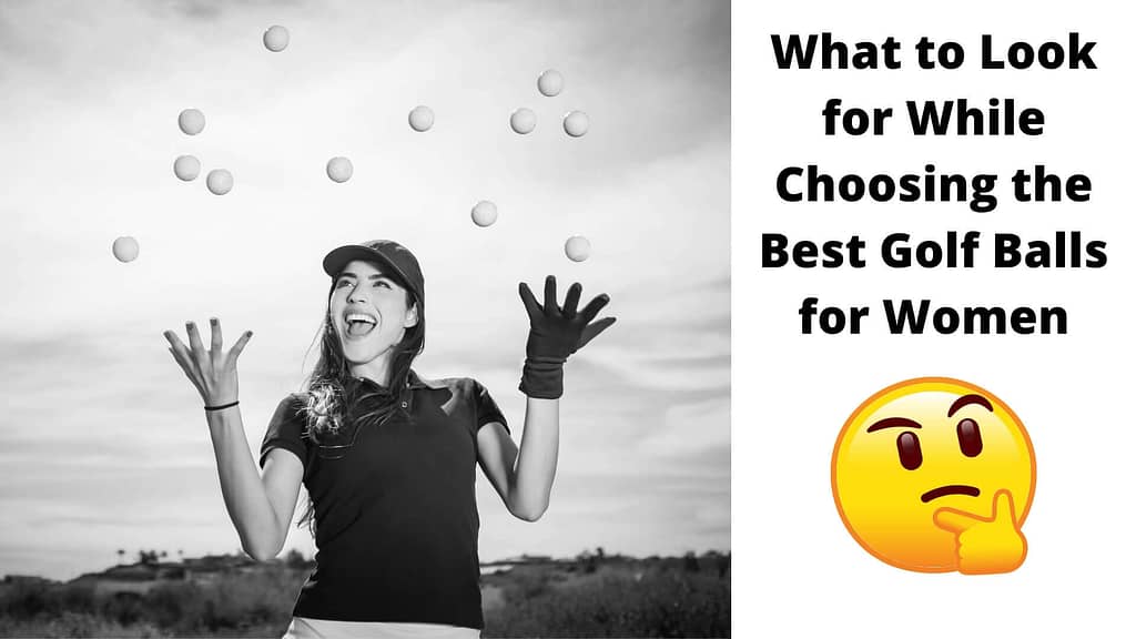What to Look for While Choosing the Best Golf Balls for Women