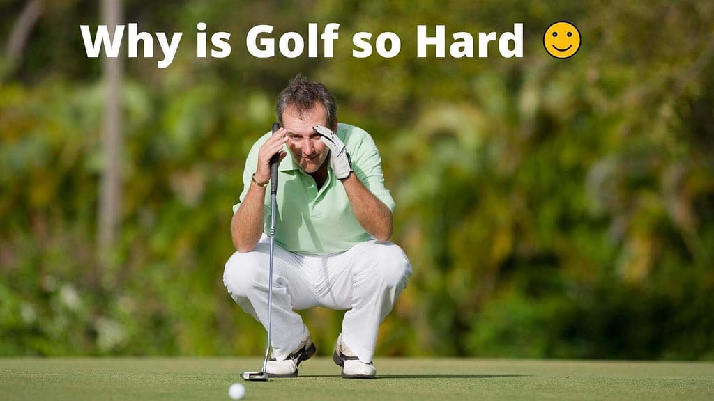 why is golf so hard