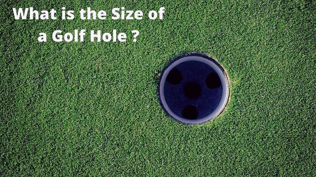 What is the size of a Golf Hole