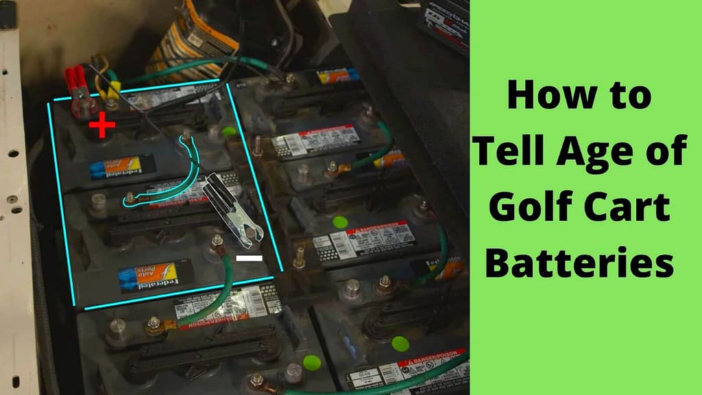 How to Tell Age of Golf Cart Batteries