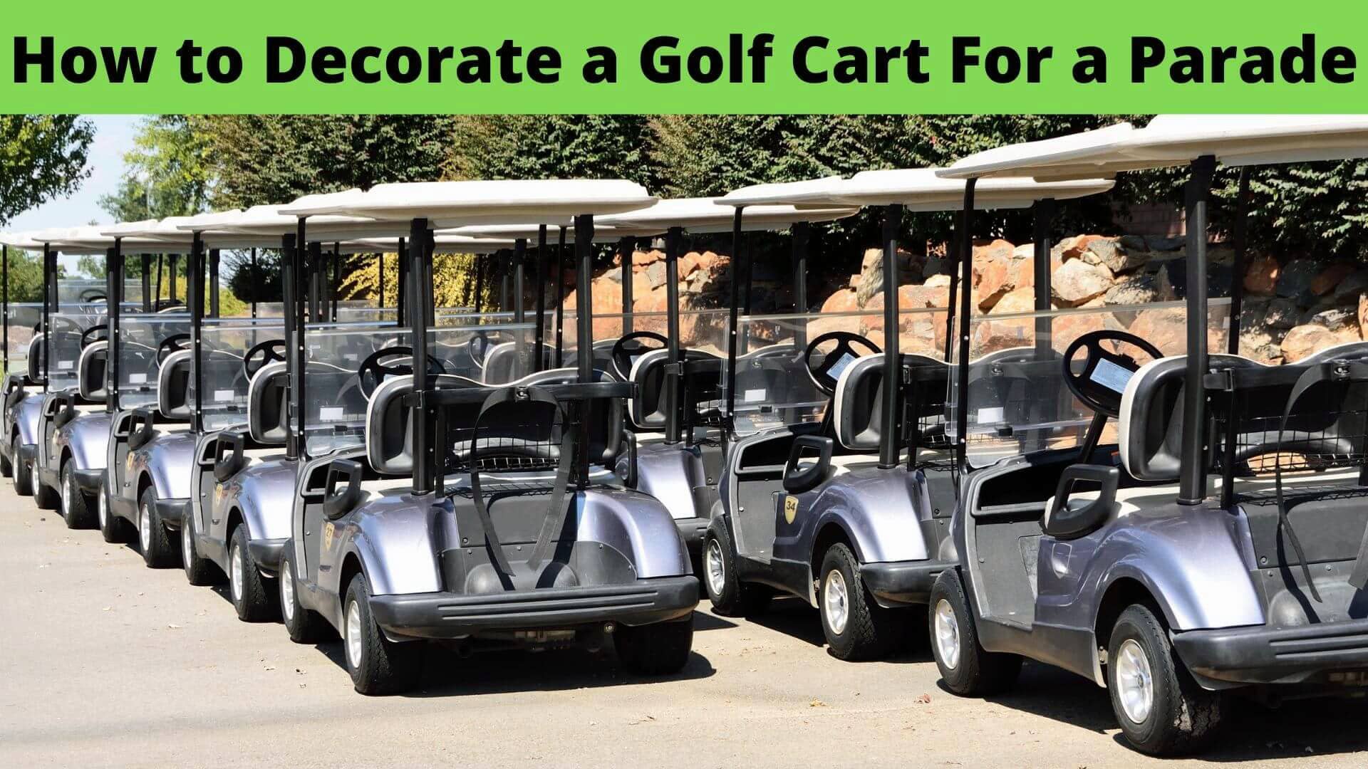 How to Decorate a Golf Cart For a Parade