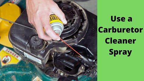 Use a carburetor cleaner spray