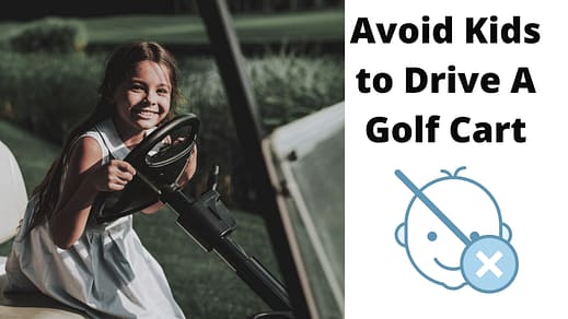 Avoid kids to drive a golf cart
