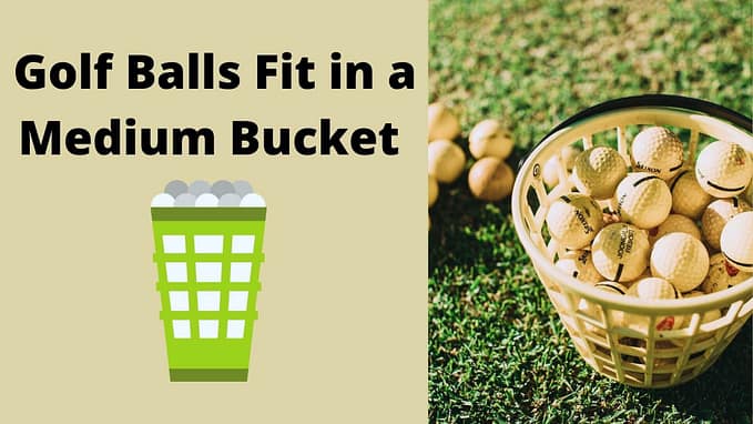 How Many Golf Balls Fit in a Medium Bucket