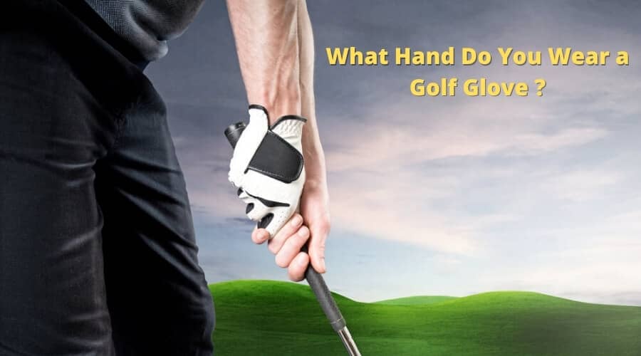 what hand do you wear a golf glove